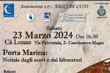 Conferenza di presentazione risultati scavi Luni &quot;PORTA MARINA: Notizie dagli scavi e dai laboratori&quot;