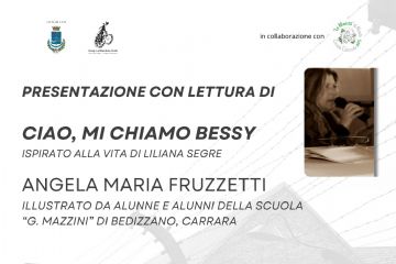 Presentazione e lettura &quot;Ciao, mi chiamo Bessy&quot; di Angela Maria Fruzzetti , ispirato alla vita di Liliana Segre